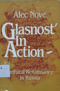 Glasnost' In Action : cultural renaissance in Russia