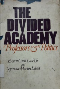 The Divided Academy Profesors and Politics