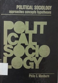 Political Sociology : approaches, concepts, hypotheses