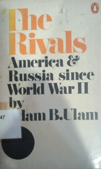 The rivals: America and Russia since World War II