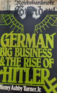 German Big Business and The Rise of Hitler