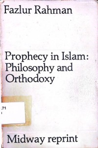 Prophecy in Islam : Philosophy and Orthodoxy