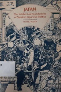 Japan: The Intellectual Foundations of Modern Japanese Politics