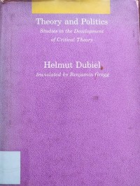 Image of Theory and Politics: studies in the development of critical theory