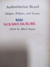 Authoritarian Brazil: origins, policies, and future