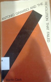 Antonio Gramsci and the revolution that failed