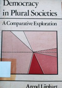 Democracy in Plural Societies: a comparative exploration