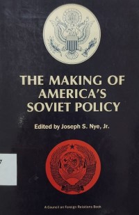 The Making of America's Soviet policy