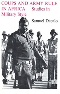 Coups and army rule in Africa : studies in military style