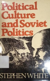 Political Culture and Soviet Politics