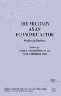 The military as an economic actor : soldiers in business