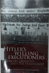 Hitler's willing executioners : ordinary Germans and the Holocaust