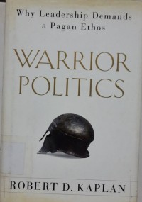 Warrior Politics: Why Leadership Demands a Pagan Ethos