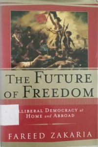 The Future of Freedom: Illiberal Democracy at Home and Abroad