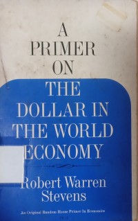 A Primer on The Dollar in The World Economy