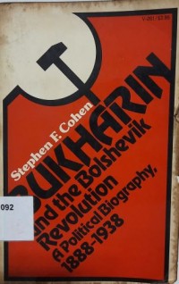 Bukharin and the Bolshevik Revolution a Political Biografi 1888-1938