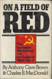 On a field of red : the Communist International and the coming of World War II