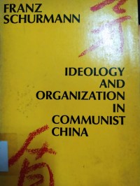 Ideology and Organization in Communist China