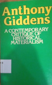 A contemporary critique of historical materialism Vol 1: power, property and the state