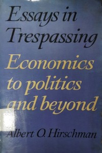 Essays in trespassing : economics to politics and beyond