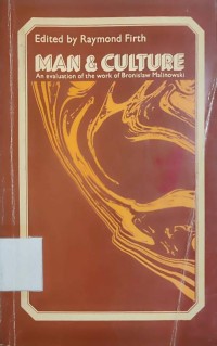 Man & Culture An Evaluation of The Work of Bronislaw Malinowski