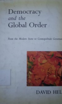 Democracy and the Global Order From the Modern State to Cosmopolitan Governance