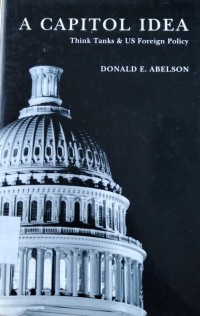 A Capitol Idea: think tanks and US foreign policy