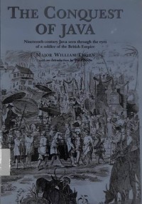 The Conquest of Java : nineteenth-century Java seen through the eyes of a soldier of the British Empire