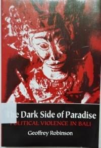 The Dark Side of Paradise : political violence in Bali