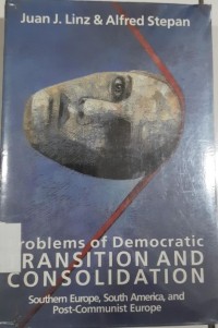 Problems of Democratic Transition and Consolidation: Soyhern Europe, Soth America, and Post-Communist Europe