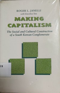 Making Capitalism: The Social and Cultural Construction of a South Korean Conglomerate