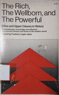 The Rich, The Wellborn, and The Powerful: Elites and Upper Classes in History