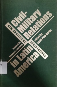 Civil - Military Relation in Latin America : Nw Analytical in perspectives