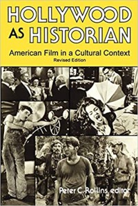 Hollywood As Historian: American film in a cultural context