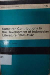 Sumatran Contributions to the Development of Indonesia Literature 1920-1942