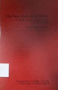 The New Arab Social Order: A Study of the Social Impact of Oil Wealth