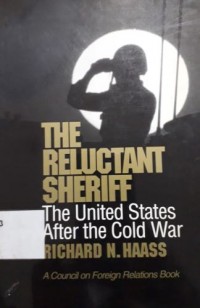 The Reluctant Sheriff: The United States After the Cold War