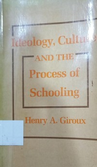 Ideology,Culture,and the Process of Schooling