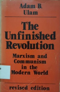 The Unfinished Revolution : An Essay on the Sources of Influence of Marxism and Communism
