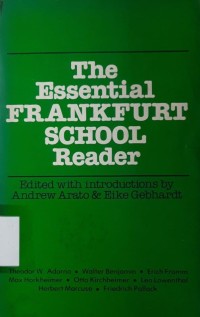 The Essential Frankfurt School Reader