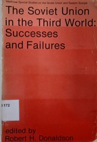 The Soviet Union in the Third World : Successes and Failures