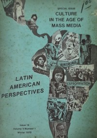 Latin American Perspectives Volume V, Number 1, Special Issue: issue 16 Winter 1978: Culture in The Age of Mass