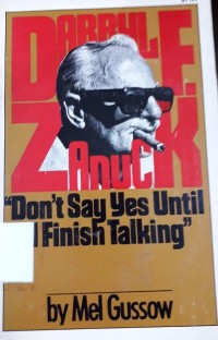 Darryl F. Zanuck: Don't Say Yes Until I Finish Talking