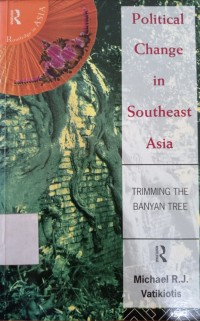 Image of Political Change In Southeast Asia : Trimming The Banyan Tree