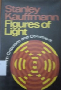 Figures of light : film criticism and comment
