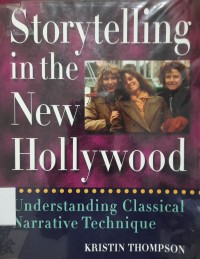 Storytelling in the New Hollywood: Understanding Classical Narrative Technique