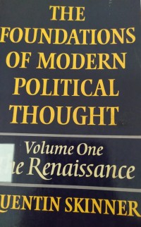 The Foundations of Modern Political Thought - Vol. 1 The renaissance