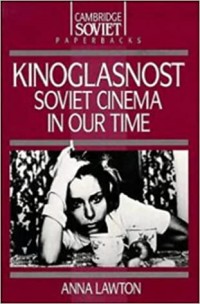 Kinoglasnost : Soviet Cinema In Our Time