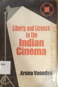 Liberty and Licence in the Indian Cinema