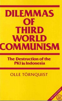 Dilemmas of Third World communism : the destruction of the PKI in Indonesia